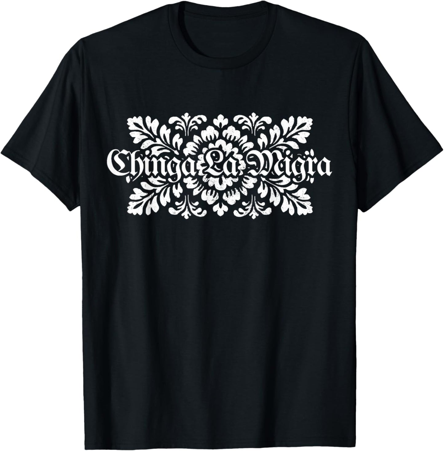 Chinga La Migra Immigration T-Shirt