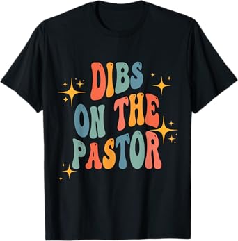 Groovy Dibs On The Pastor Funny Christian Cross Pastors Wife T-Shirt