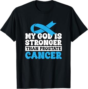 My God Is Stronger Than Prostate Cancer T-Shirt