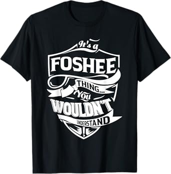 It is a FOSHEE Thing Gifts T-Shirt