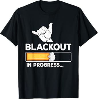Blackout In Progress Beer Drunk Party T-Shirt
