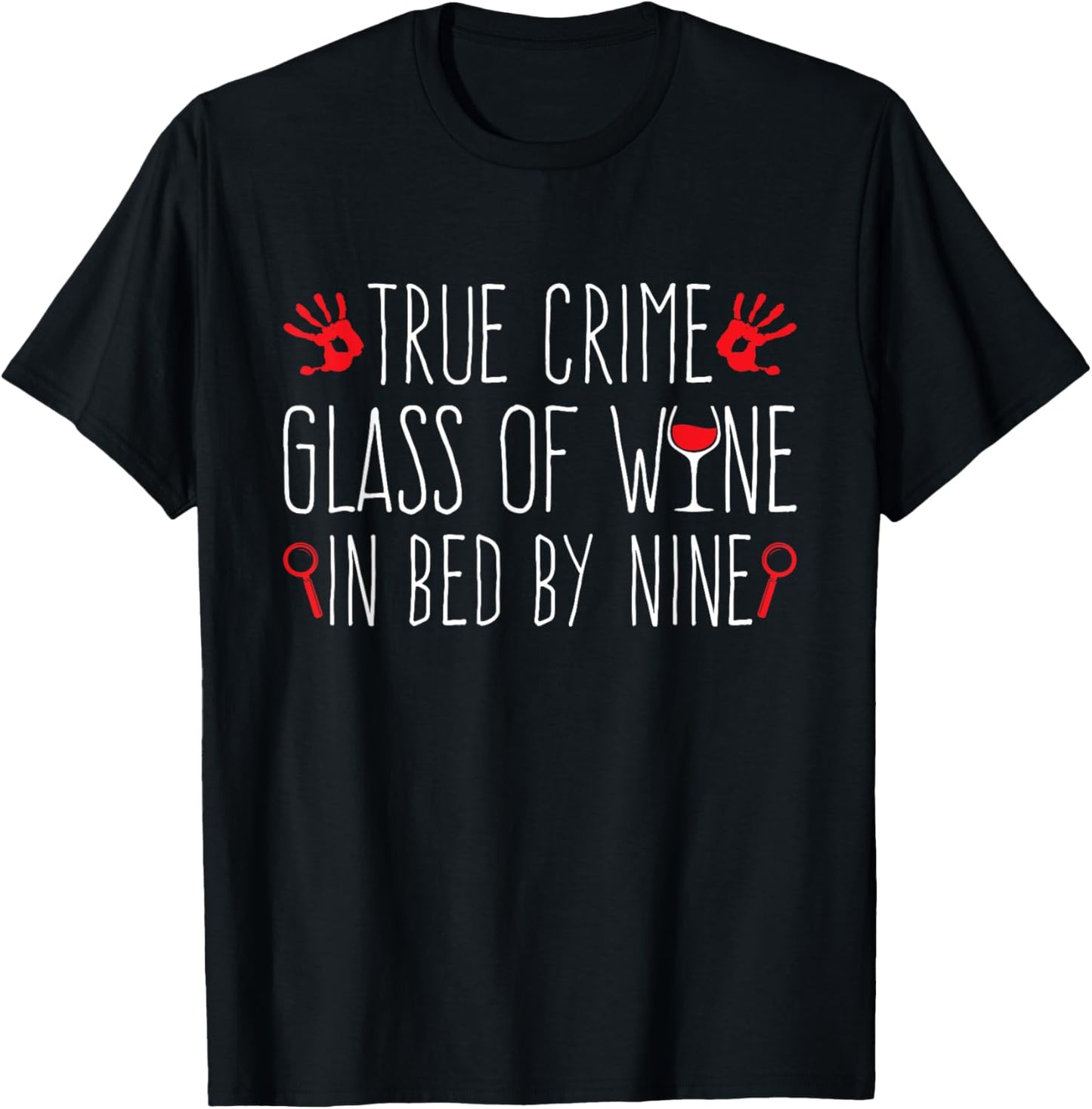 True Crime Glass Of Wine In Bed By Nine T-Shirt