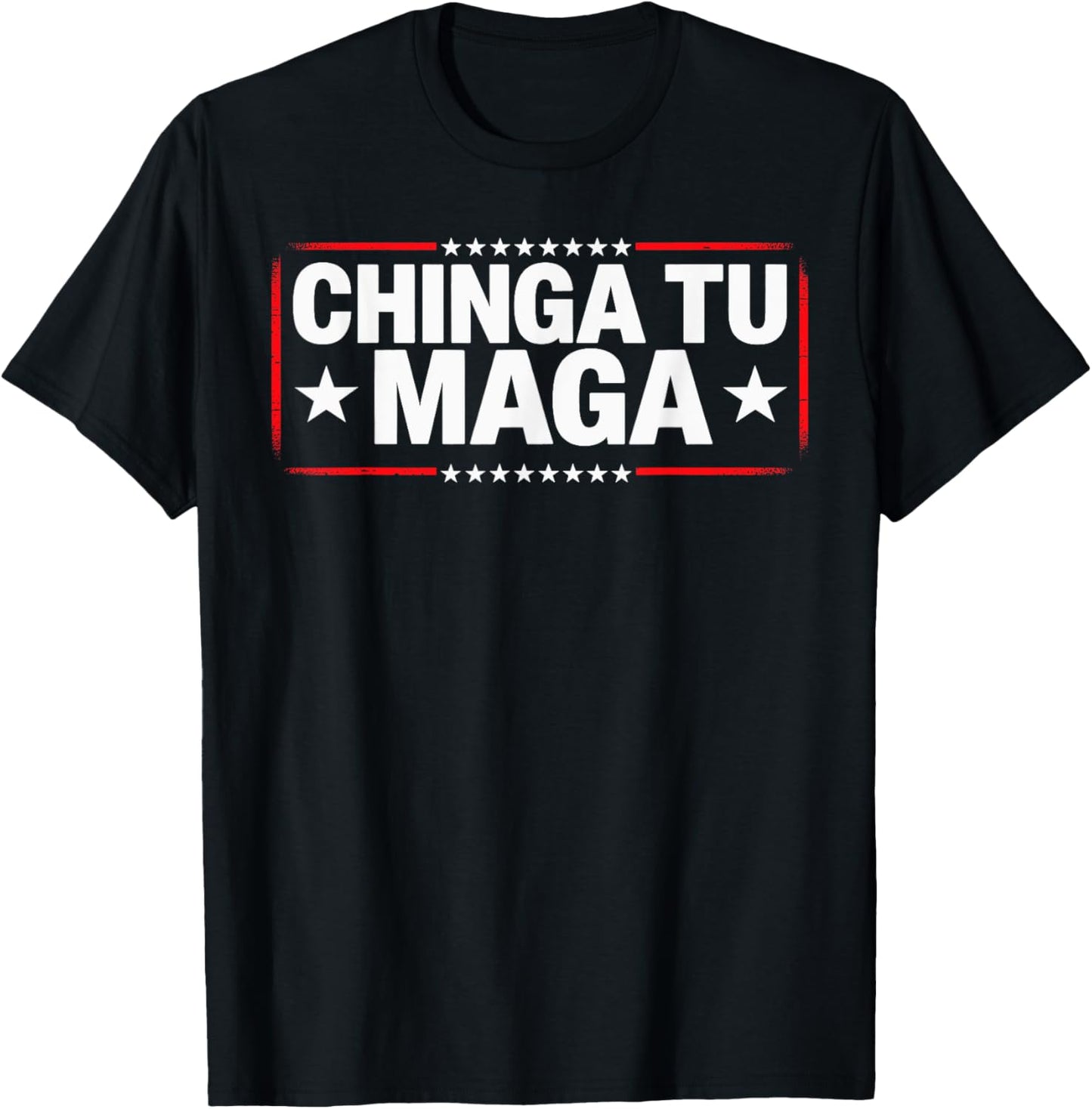 Anti-MAGA Protest Apparel Chinga Tu MAGA Statement T-Shirt