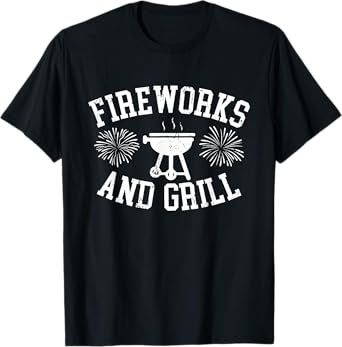 Fireworks and Grill 4th of July T-Shirt