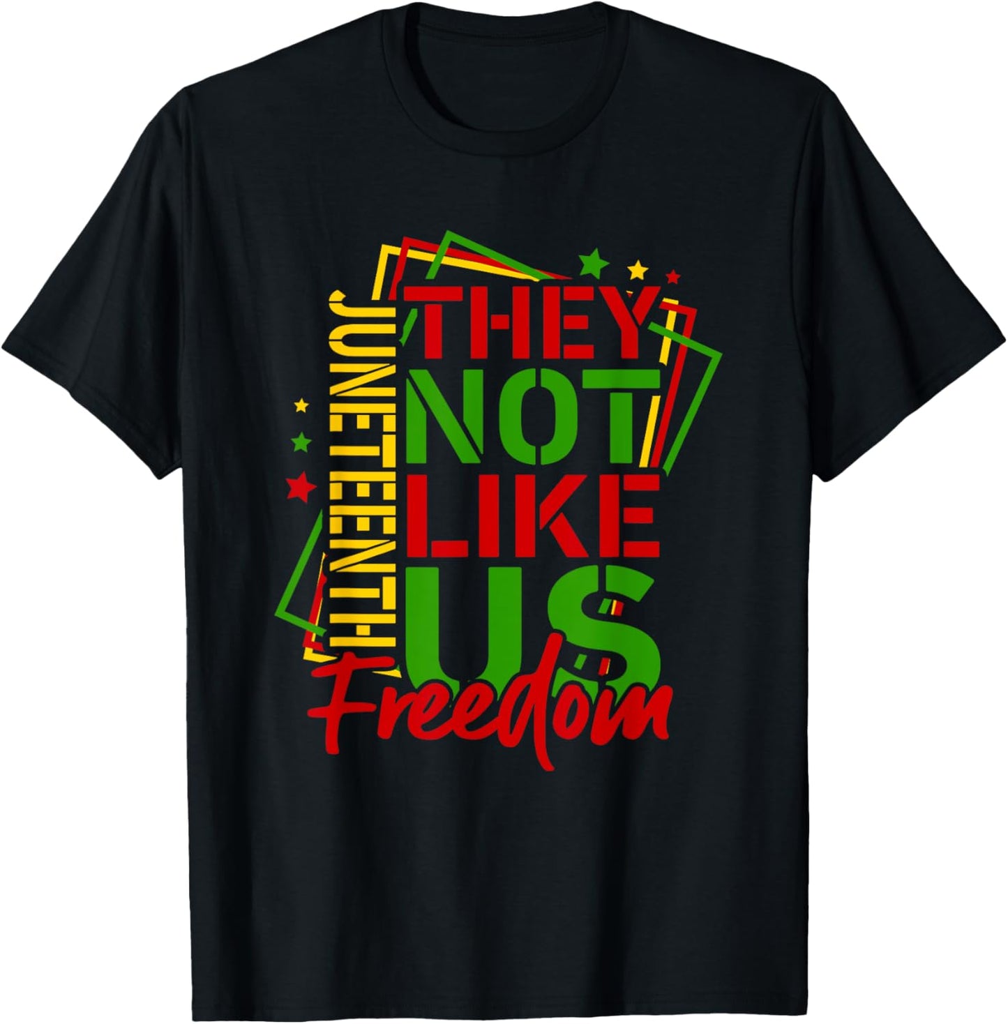 They Dont Like Us Juneteenth 1865, Black Freedom T-Shirt