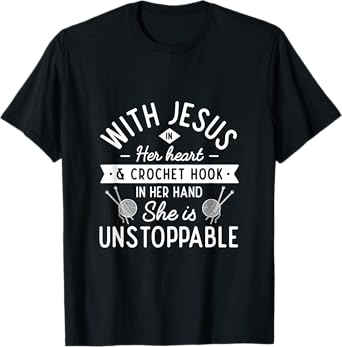 With jesus in her heart crochet hook unstoppable Crochet T-Shirt