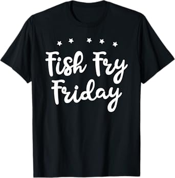 Fish Fry Friday Funny Fishing Fish Lover T-Shirt