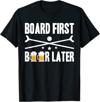 Board First Beer Later Shuffleboard Player T-Shirt