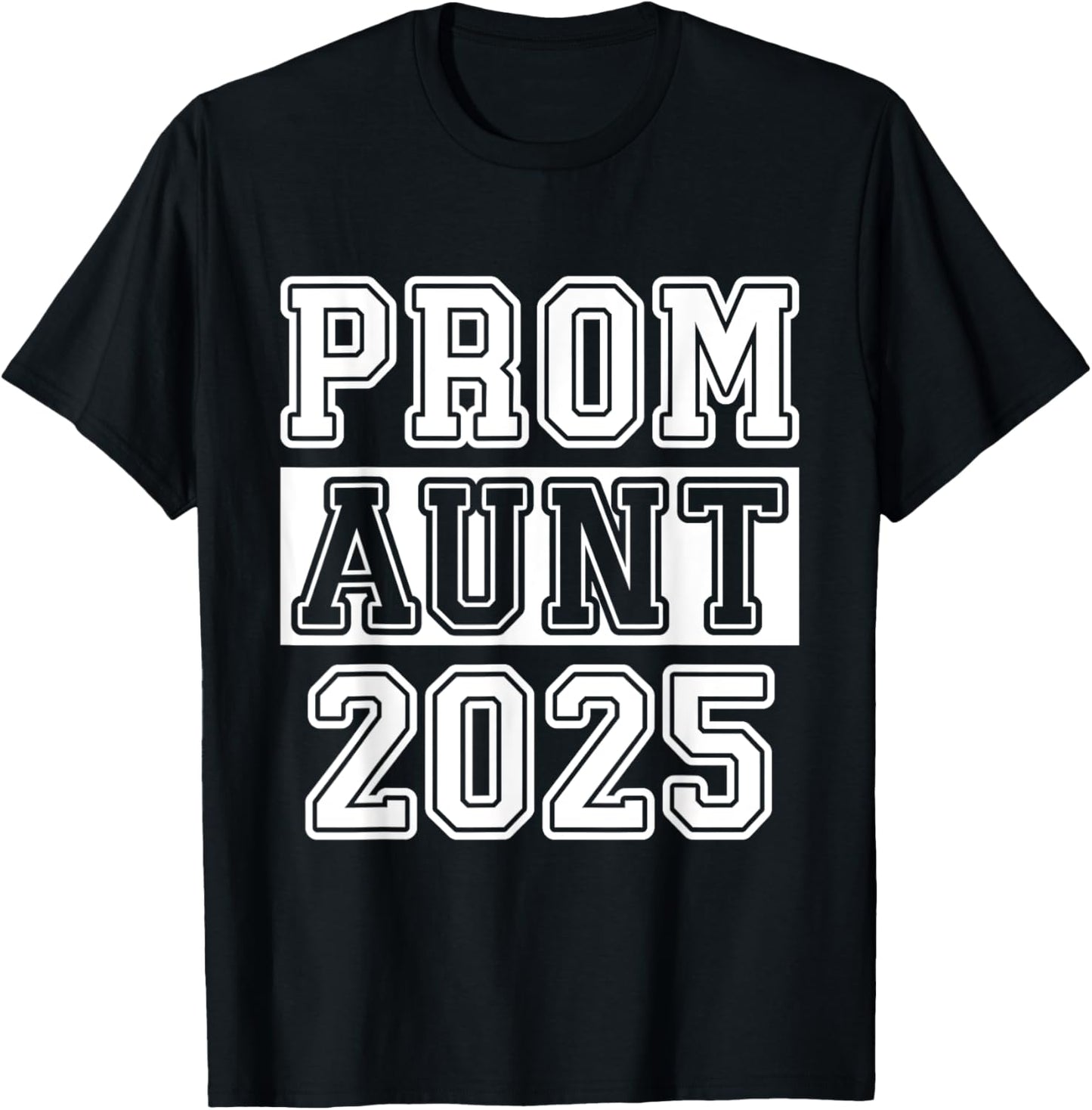 Prom Squad 2025 Proud Aunt Funny Graduate Prom Class of 2025 T-Shirt