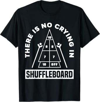 There Is No Crying In Shuffleboard Funny Shuffleboarding T-Shirt