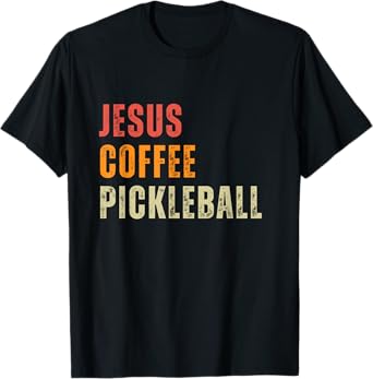 Jesus Coffee Pickleball Funny Christian Pickleball Lovers T-Shirt