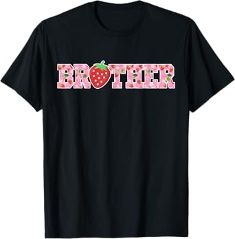 Brother Of The Berry Sweet Birthday Strawberry Girls Family T-Shirt