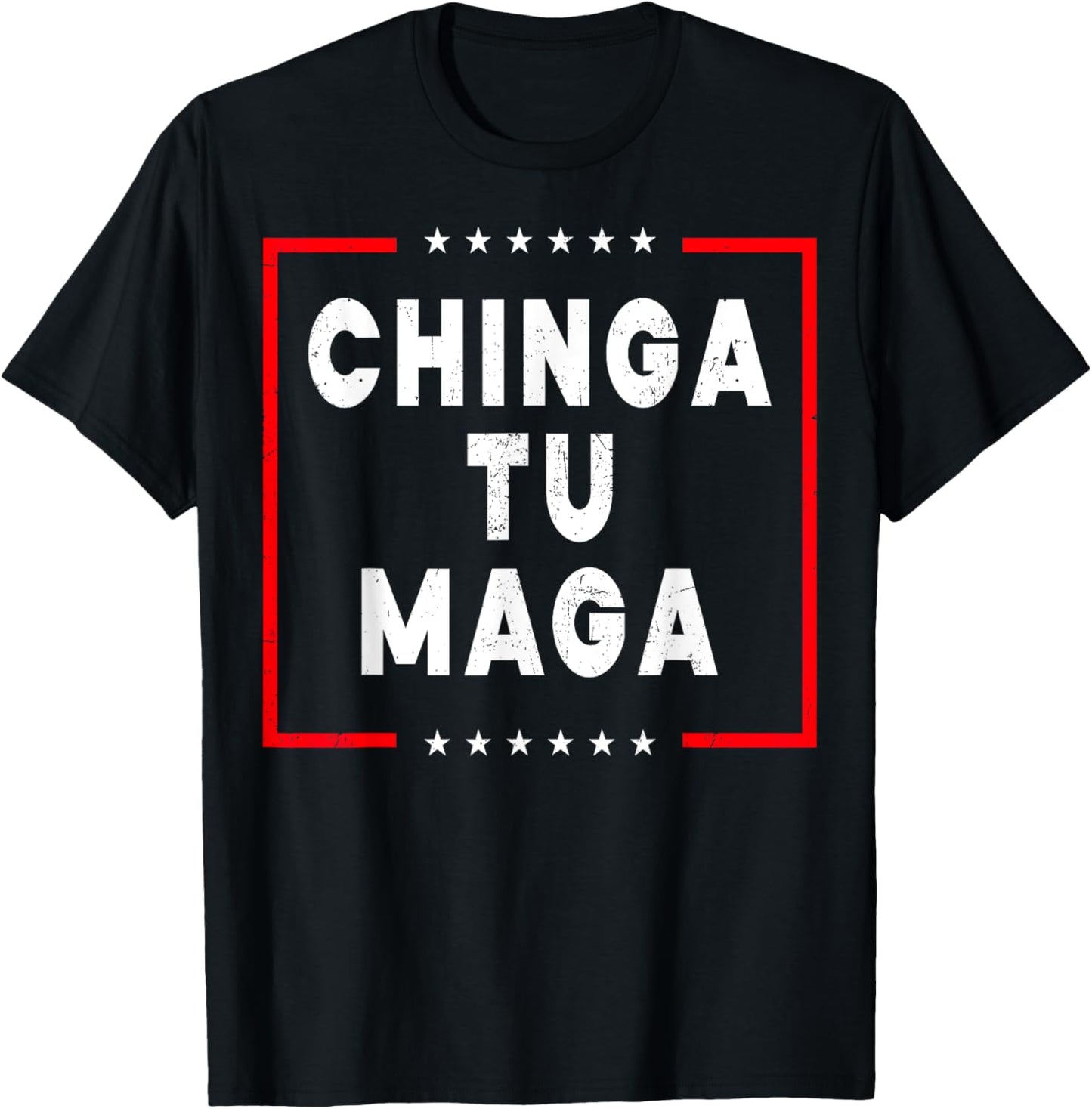 Vintage Anti-MAGA Protest Apparel Chinga Tu MAGA Statement T-Shirt