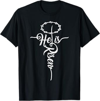 He Is Risen Cross Jesus Religious Easter Day Christians T-Shirt
