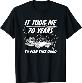 70th Birthday Fishing Birthday Gift - 70 Year Old Fisherman T-Shirt