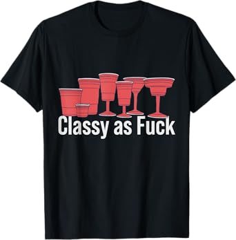 Red Solo Cup - Classy as Fuck - Plastic Cup T-Shirt