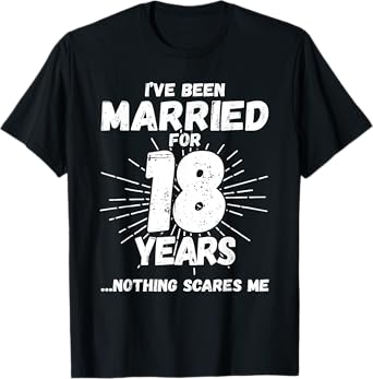 Couples Married 18 Years - Funny 18th Wedding Anniversary T-Shirt
