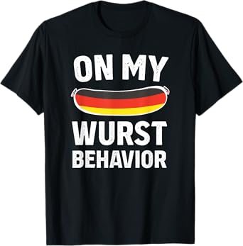 On My Wurst Behavior Oktoberfest Germany Flag Drinking T-Shirt