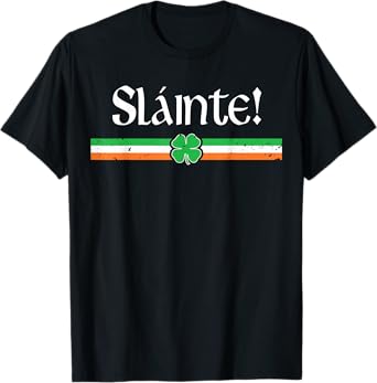Slainte Shirt Irish Cheers Toast Shamrock St Paddys Day T-Shirt