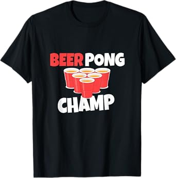 Beer Pong Champ Beer Alcohol T-Shirt