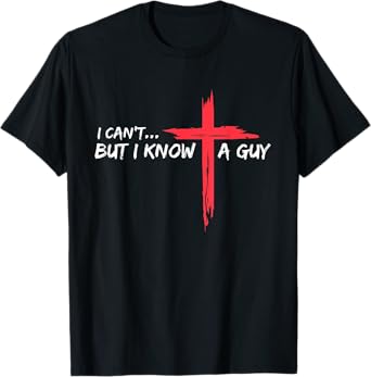 I Can't But I Know A Guy Jesus Christian Religious Unisex-Adults Kids Fun Modern Classic Black Polyester 100% Cross Print Crew Neck Straight Imported T-Shirt