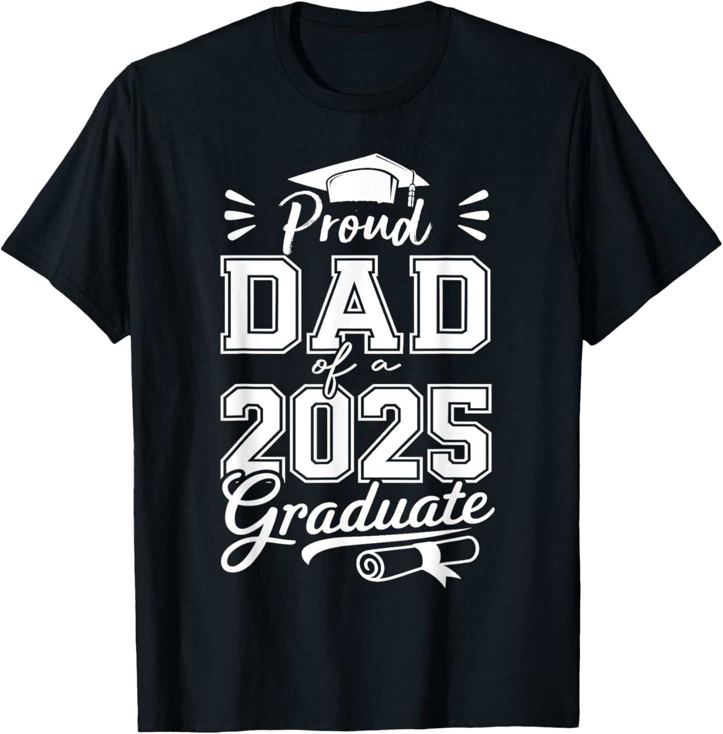 Dad Senior 2025 Proud Dad Of A Class Of 2025 Graduate Father T-Shirt