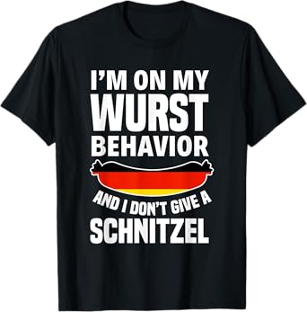 I am on my sausage behaviour I give no schnitzel T-Shirt
