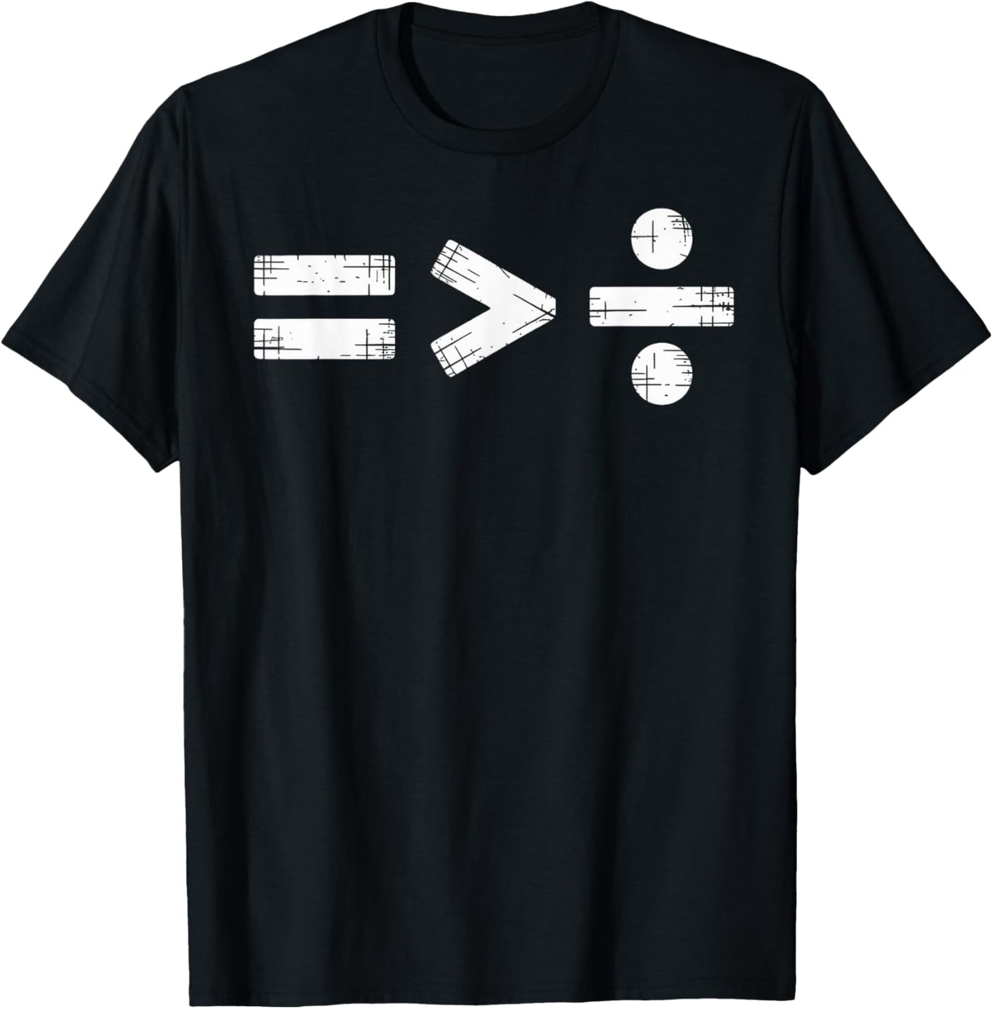 Equality is Greater Than Division Math Symbol T-Shirt
