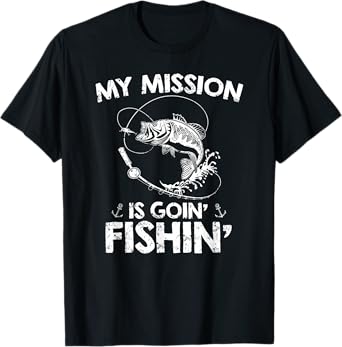 My Mission Is Going Fishing Funny Fishing Lover Design T-Shirt