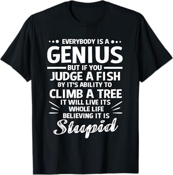 Dyslexia If You Judge A Fish By Its Ability To Climb A Tree T-Shirt