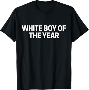 White Boy Of The Year T-Shirt