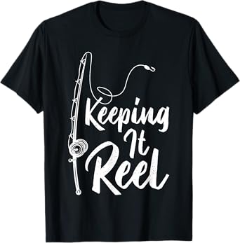 Fishing Pole Keeping it Reel Joke Funny Fish T-Shirt
