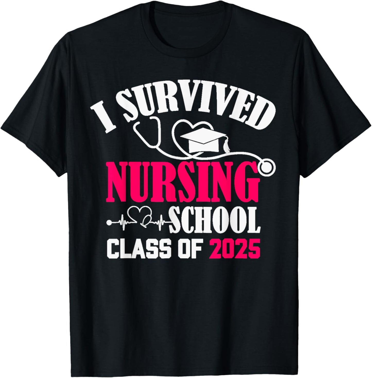 I Survived Nursing School Class Of 2025 Nurse Graduation T-Shirt