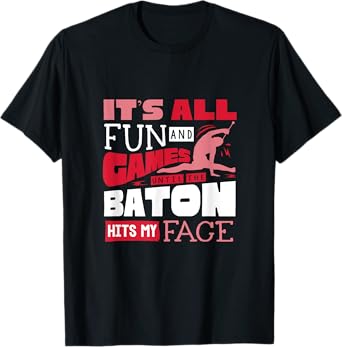 Baton Twirling Majorette Baton Twirler FunnyQuote T-Shirt