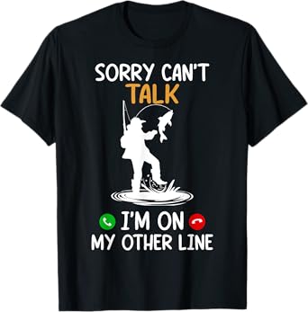 Sorry Can't Talk I'm On My Other Line T-Shirt