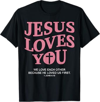 Jesus Loves You Christian Cross God Faith Bible Religious T-Shirt