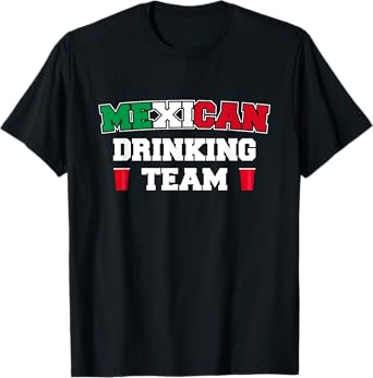 Mexican Drinking Team Funny Drinking Beer Lover Beer Pong T-Shirt