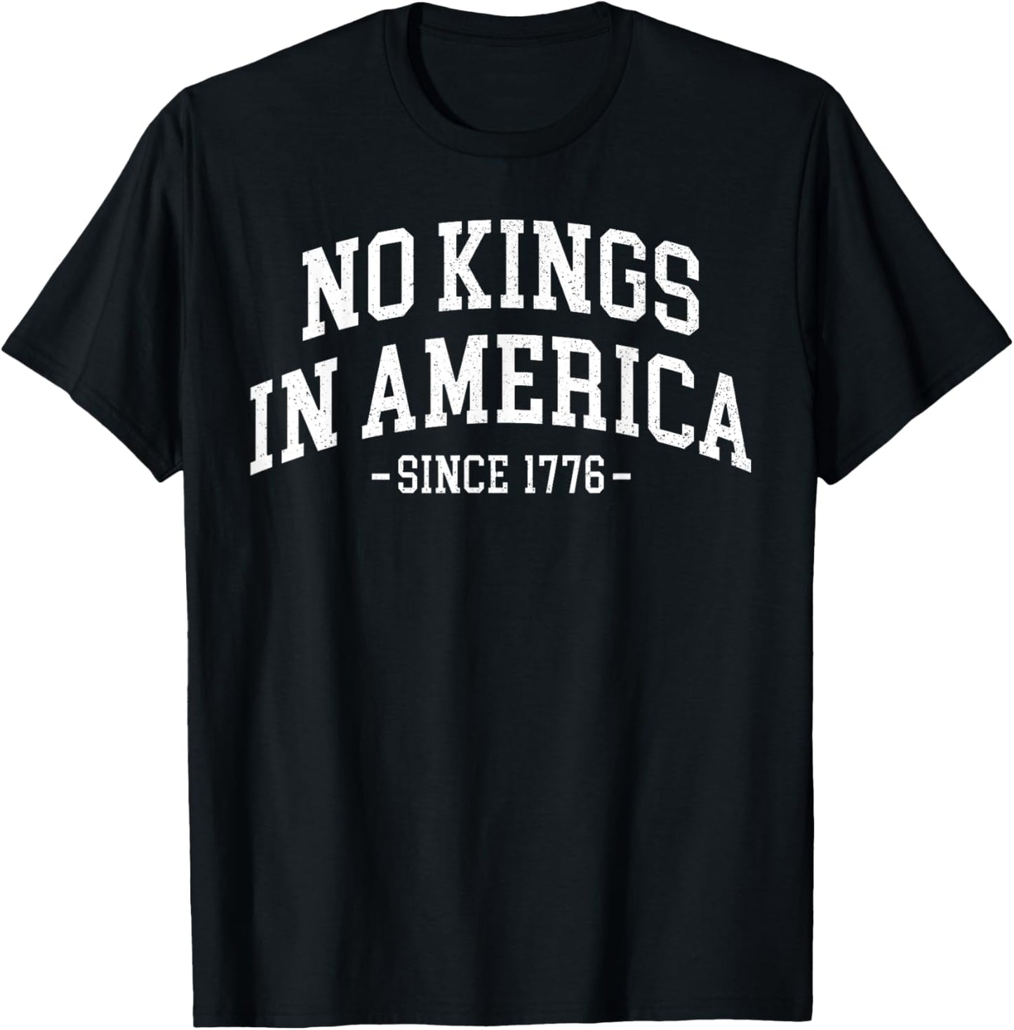 No Kings In America Since 1776 Men Women T-Shirt