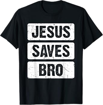 Jesus Saves Bro - Christian Religion T-Shirt