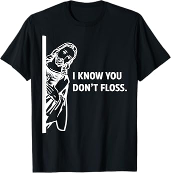 Funny Dental Hygienist Jesus I Know You Don't Floss T-Shirt