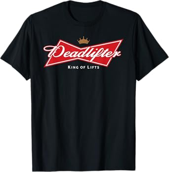 Deadlifter Gym and Beer Lovers Men and Women King Of Lifts T-Shirt