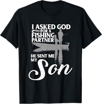 I Asked God For My Fishing Partner Father Son T-shirt
