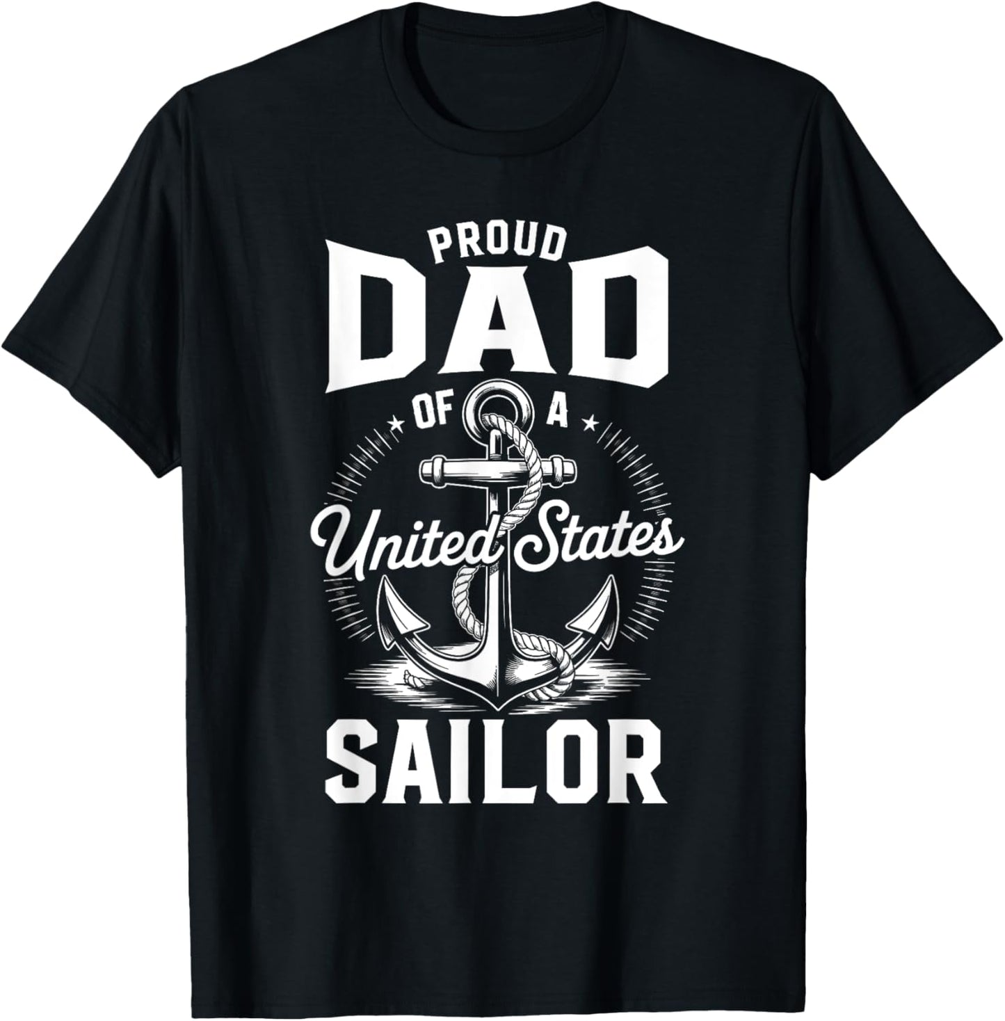 Proud Dad Of A Sailor Anchor Patriotic Military Fathers Day T-Shirt