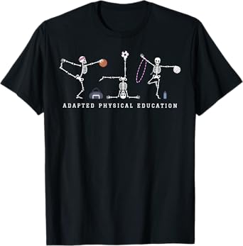 Adapted Physical Education Teacher Skeleton Sports Phys Ed T-Shirt