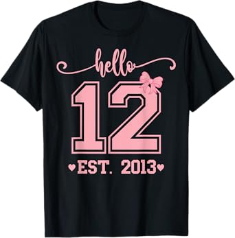 Hello Twelve EST 2013 12th Birthday Girl Coquette 12 Year T-Shirt