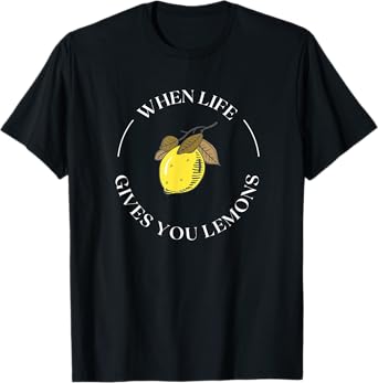 When Life Gives You Lemons Motivational Quote Lemonade Stand T-Shirt