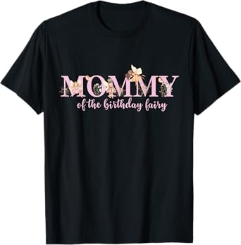Mommy Of The Birthday Fairy Magical Birthday Girl T-Shirt