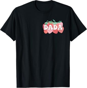 Dada of The Berry First Birthday of Girl Strawberry Dad T-Shirt