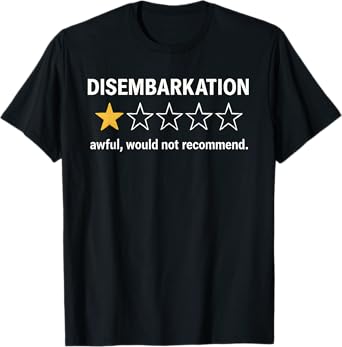 disembarkation would not recommend T-Shirt