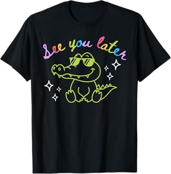 See You Later Teacher Summer Alligator Last Day Of School T-Shirt